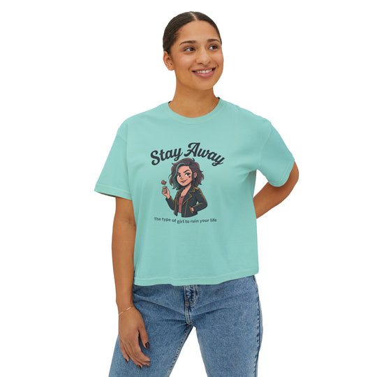 Stay Away Tee — "Stay Away: The type of girl to ruin your life" Women&