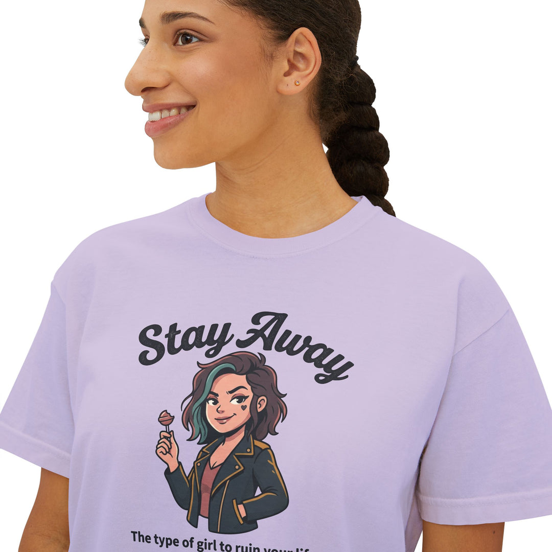 Stay Away Tee — "Stay Away: The type of girl to ruin your life" Women&