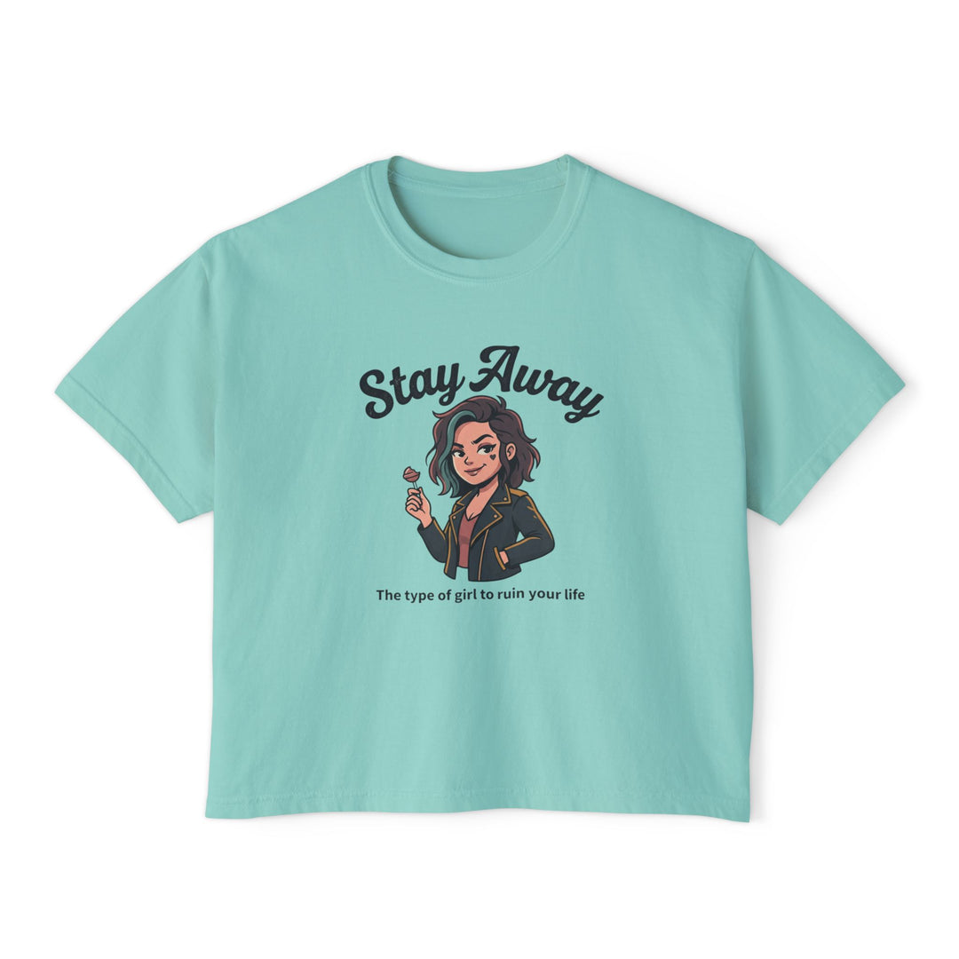 Stay Away Tee — "Stay Away: The type of girl to ruin your life" Women&