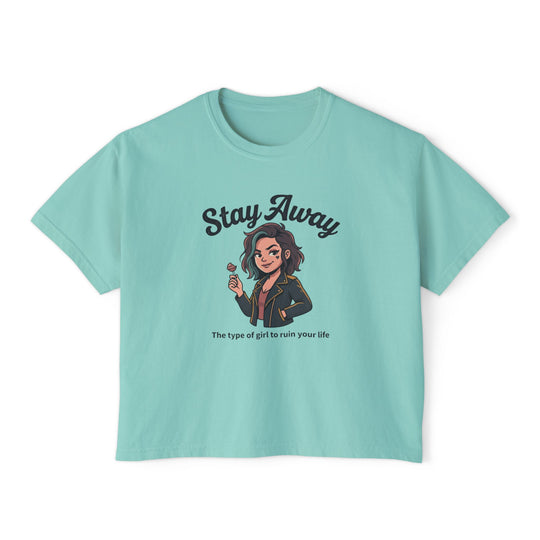 Stay Away Tee — "Stay Away: The type of girl to ruin your life" Women&