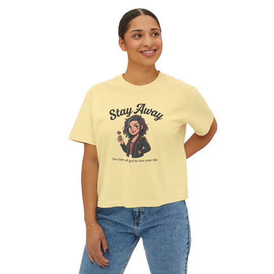 Stay Away Tee — "Stay Away: The type of girl to ruin your life" Women&