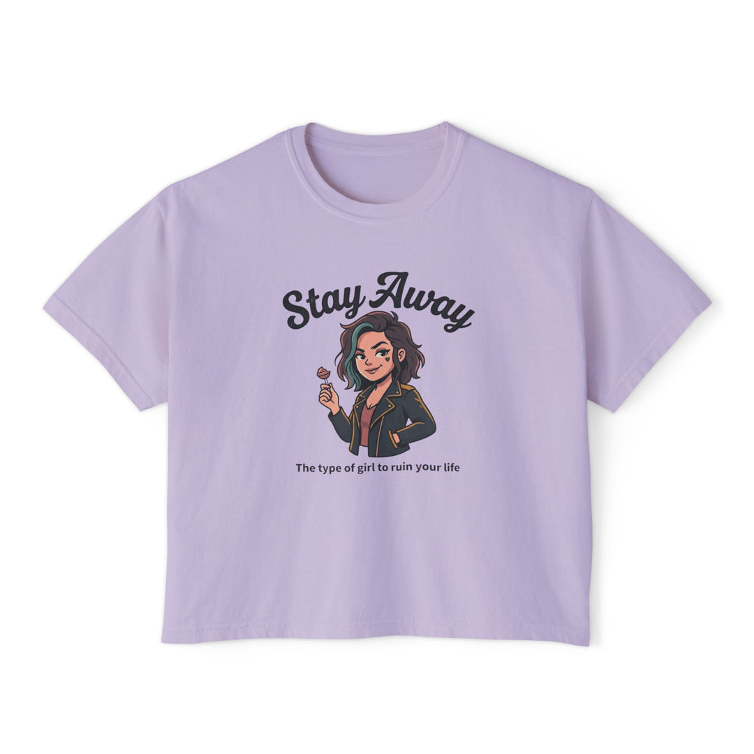 Stay Away Tee — "Stay Away: The type of girl to ruin your life" Women&