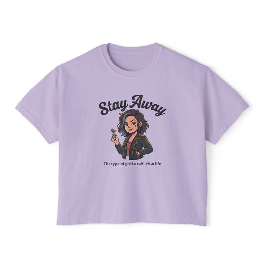 Stay Away Tee — "Stay Away: The type of girl to ruin your life" Women&