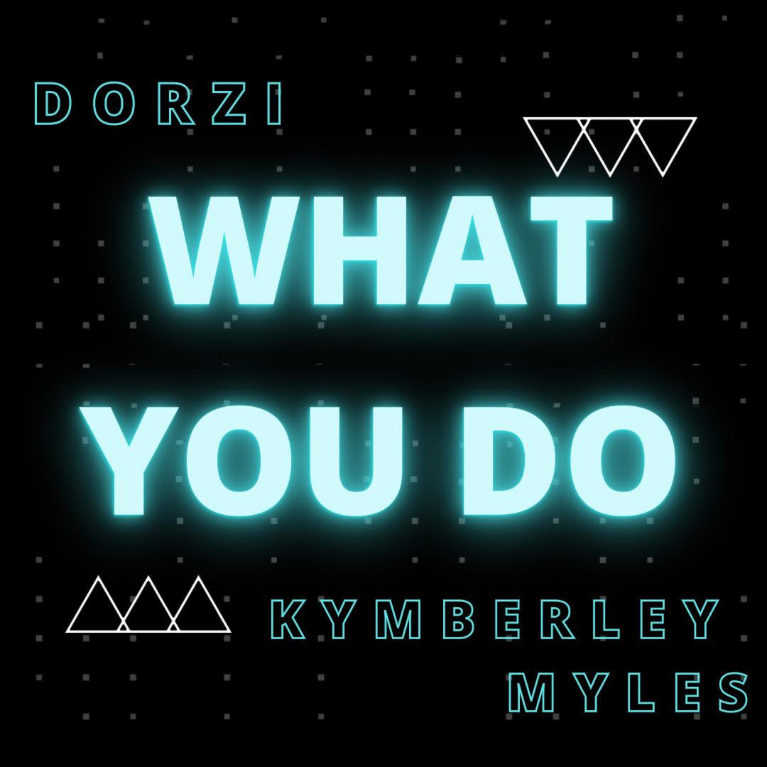 Dorzi - What You Do (Single)